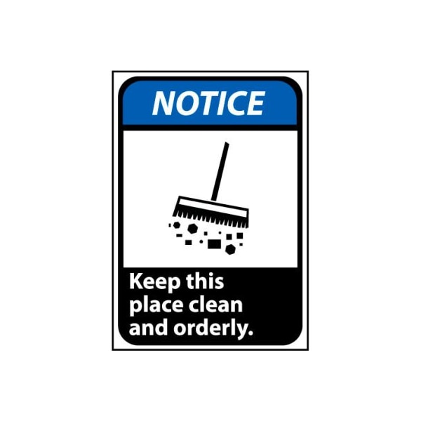 Notice Sign 14x10 Rigid Plastic - Keep This Place Clean And Orderly